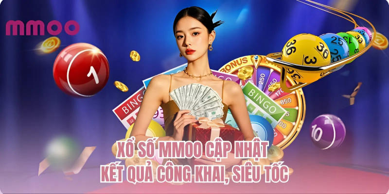Xổ số MMOO cập nhật kết quả công khai, siêu tốc